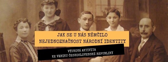 Online vzdělávací aktivita: Jak se u nás němčilo – Nejednoznačnost národní identity